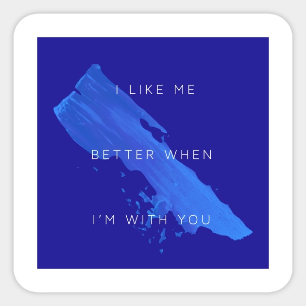 I like me better Sticker by usernate